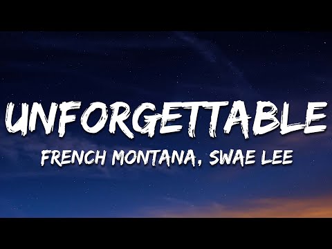 French Montana - Unforgettable (Lyrics) ft. Swae Lee