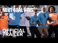 NEXT GOAL WINS Official Trailer In Cinemas February 2