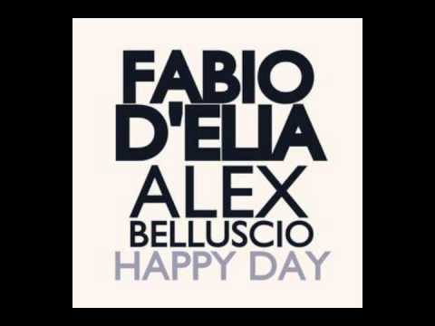 Fabio D'Elia & Alex Belluscio - Happy Day (Extended Mix)