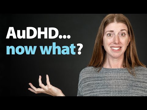 What Comes After Late AuDHD Diagnosis  (Autism + ADHD)