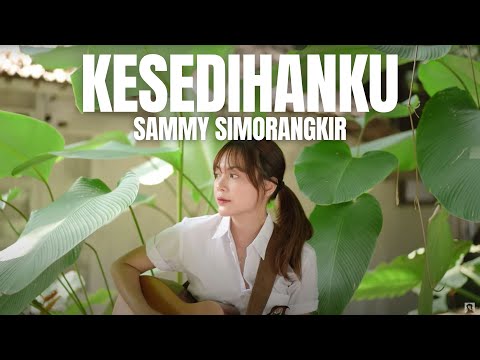 KESEDIHANKU - SAMMY SIMORANGKIR | TAMI AULIA