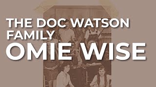 The Doc Watson Family - Omie Wise (Official Audio)