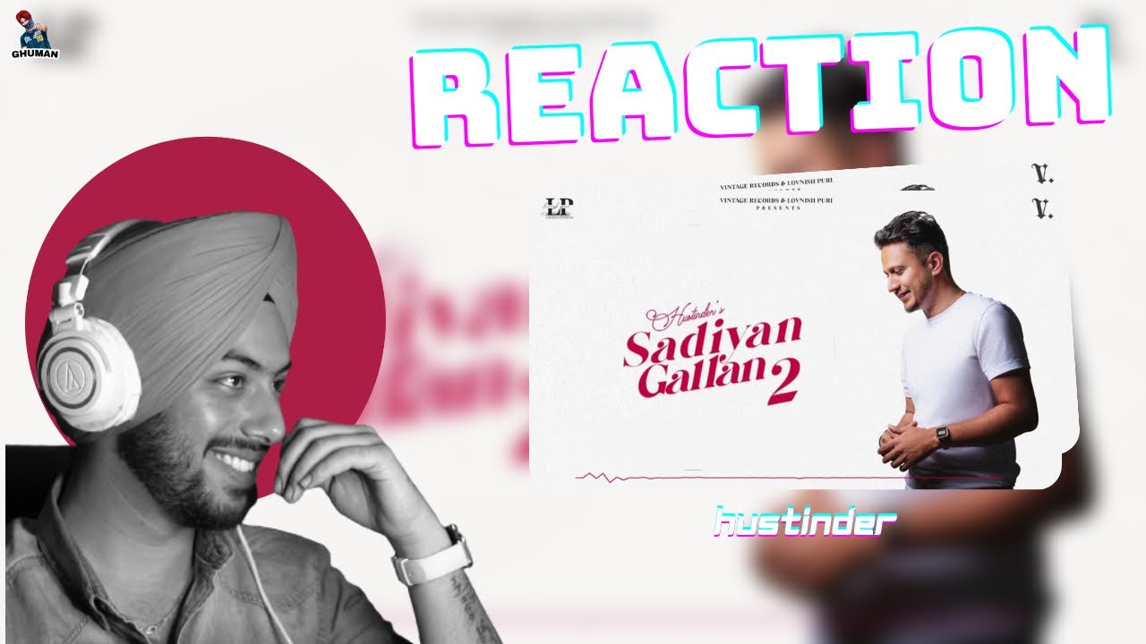Reaction on Sadiyan Gallan 2 - Hustinder