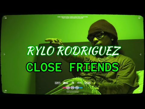Rylo Rodriguez - Close Friends [Official Audio]