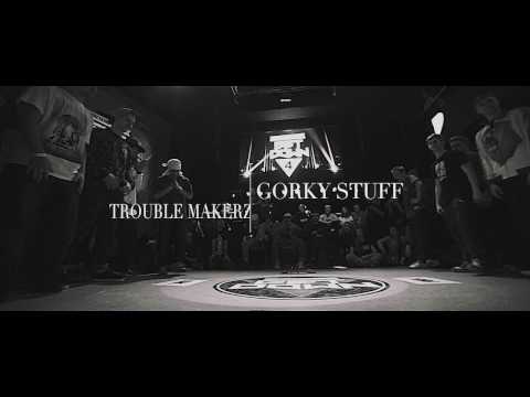Trouble Makerz vs Gorky Stuff | 1/8 | Get Down 4