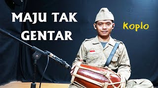 Download lagu MAJU TAK GENTAR versi KOPLO mp3 Download lagu MAJU TAK GENTAR versi KOPLO mp3
