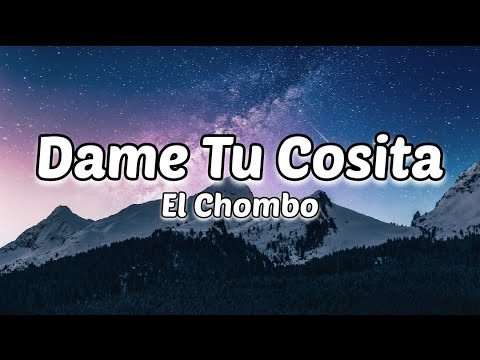 El Chombo - Dame Tu Cosita (Lyrics) with English translation.
