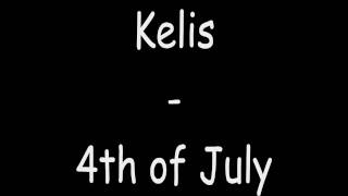Kelis - 4th of July ( Lyrics )