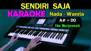 Download lagu SENDIRI SAJA - Ikke Nurjanah | KARAOKE Nada Wanita, HD mp3