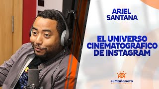 Ariel Santana – El universo cinematográfico de Instagram