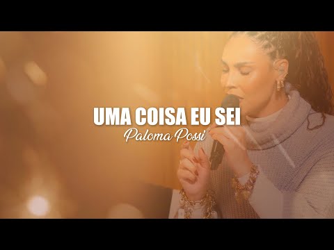 Uma Coisa Eu Sei - Paloma Possi