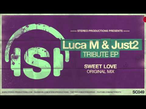 Luca M & JUST2 - Sweet Love (Original Mix)