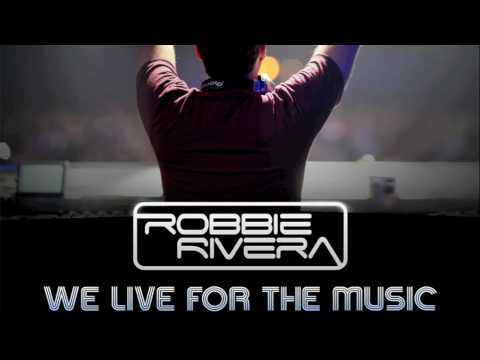 Robbie Rivera - We live for the music ( Tiesto Remix ) [2010]