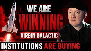 VIRGIN GALACTIC SPCE STOCK: We’re Winning as Institutions Start Buying | Martyn Lucas Investor