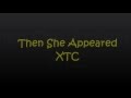 XTC - Then She Appeared (lyrics) - megsmeetsworld XTC - Then She Appeared (lyrics)