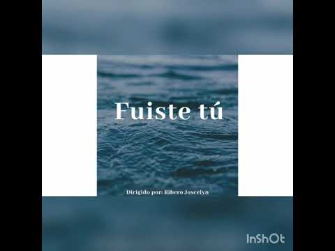 《 Fuiste Tú 》de Ribero Joscelyn.  1era cancion que subo, Espero que les guste!