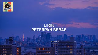 LIRIK LAGU PETERPAN BEBAS