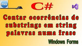 C#, contar quantidade palavras numa frase (substring em string). C Sharp Windows Forms Visual Studio