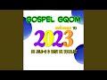 Gospel Gqom Welcome To 2023 Mixtape