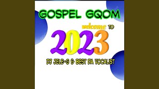 Download lagu Gospel Gqom Welcome To 2023 Mixtape mp3