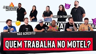 QUEM TRABALHA NO MOTEL?