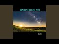 Between Space and Time 2