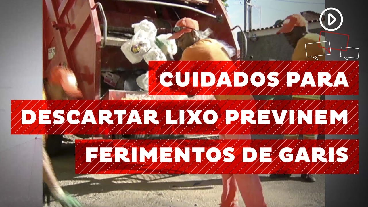 Cuidados para descartar lixo previnem ferimentos e cuida da saúde de agentes da coleta