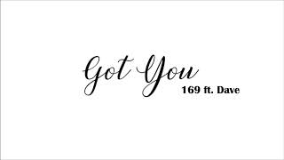 169 - Got You feat. Dave (Official Audio)