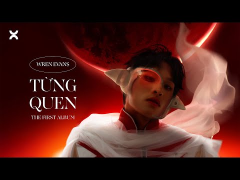 WREN EVANS - Từng Quen | LOI CHOI The First Album (ft. itsnk)