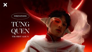 WREN EVANS - Từng Quen | LOI CHOI The First Album (ft. itsnk)