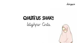 Download lagu Qhutbus Sakha - Istighfar Cinta (Lirik Lagu) mp3