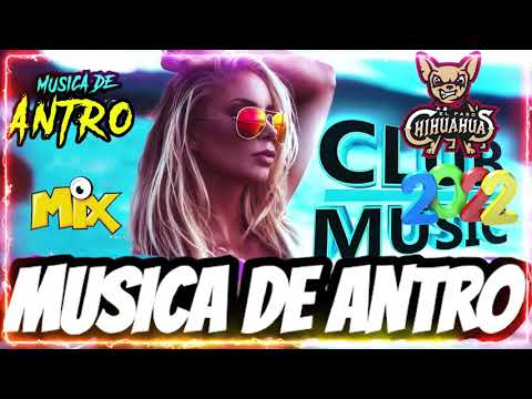 Mega Mix Música De Antro 2022🔥La mejor música de Antro Sesion MARZO 2022 MIX