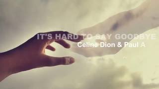 It&#39;s hard to say goodbye - Celine Dion &amp; Paul Anka