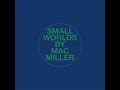 Mac Miller - Small Worlds (Official Clean Version)
