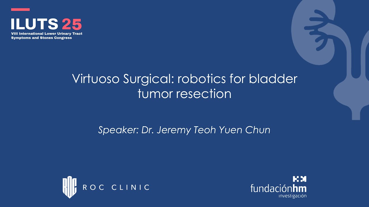 ILUTS25: Virtuoso Surgical: robotics for bladder tumor resection (Dr. Jeremy Teoh Yuen Chun)