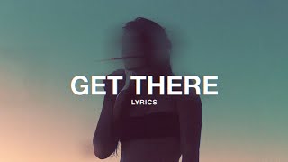 Hippie Sabotage - GET THERE (Lyrics)