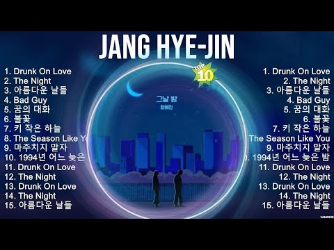Jang Hye jin The Best of Korean Playlist   The Time Capsule Compilation of All The Best Songs