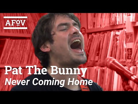 PAT THE BUNNY - Never Coming Home (Song For The Guilty) | A Fistful Of Vinyl