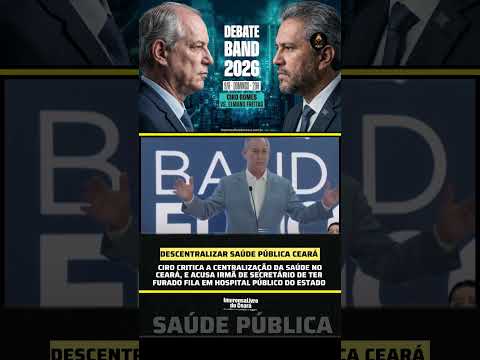 Ciro critica a centralização da saúde no Ceará, e acusa irmã de ex-secretário de ter furado fila em hospital