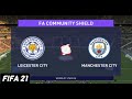 Leicester vs Manchester City | FA Community Shield 2021 | FIFA 21