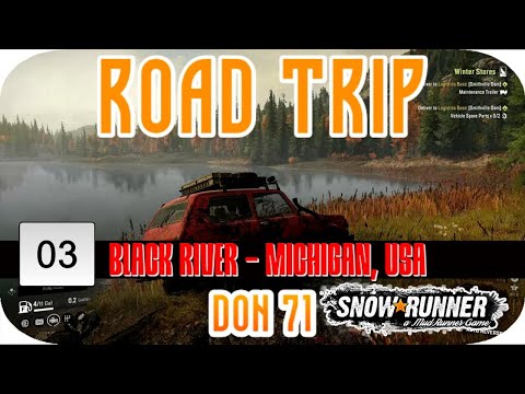 SNOWRUNNER ROAD TRIP SERIES | DON 71 | BLACK RIVER MICHIGAN