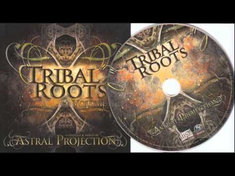 VA - Tribal Roots Vol 1 - Mixed By Astral Projection