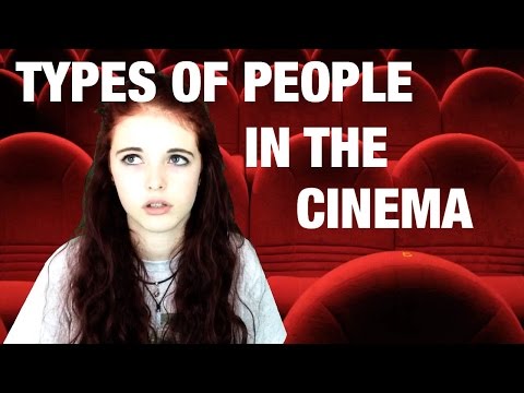 TYPES OF PEOPLE IN THE CINEMA