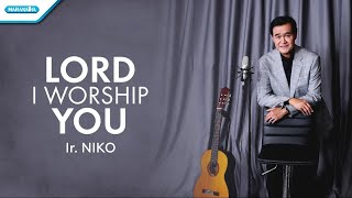 Download lagu Lord I Worship You - Ir. Niko ( lyric video) mp3 Download lagu Lord I Worship You - Ir. Niko ( lyric video) mp3