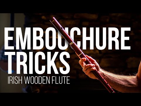 Irish Flute Embouchure Tricks