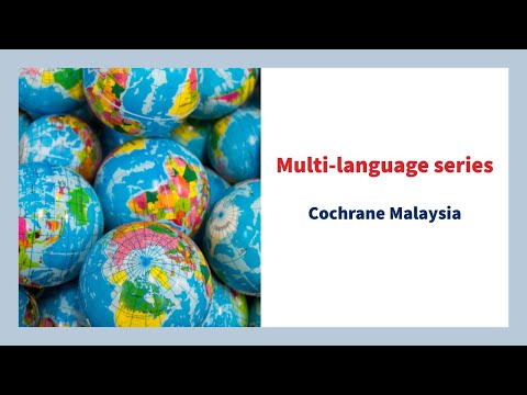 Cochrane Multi language series: Malaysia