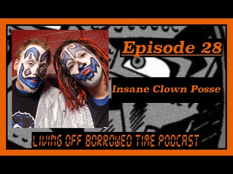 Living Off Borrowed Time Podcast - Insane Clown Posse
