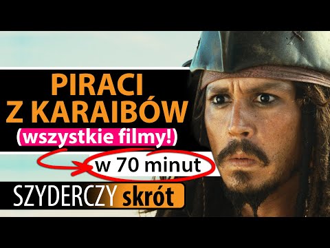 PIRACI Z KARAIBÓW (wszystkie filmy!) w 70 minut | Szyderczy Skrót