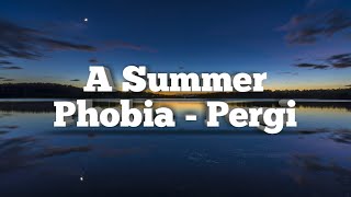 Download lagu A Summer Phobia - Pergi (Lyrics) mp3 Download lagu A Summer Phobia - Pergi (Lyrics) mp3