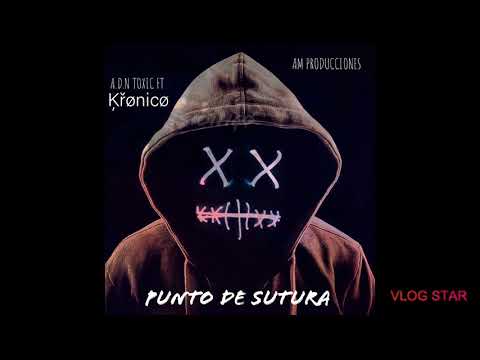 A.D.N TOXIC ft ķrønicø punto de sutura